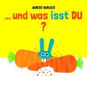 ...und was isst DU? de Agnese Baruzzi