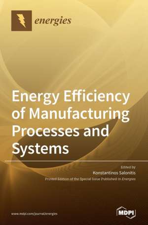 Energy Efficiency of Manufacturing Processes and Systems