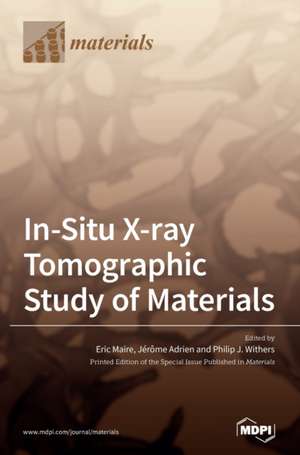 In-Situ X-ray Tomographic Study of Materials de Jérôme Adrien