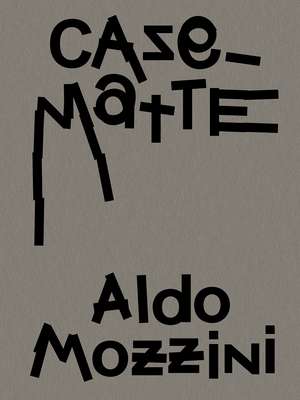 Aldo Mozzini. Casematte de Noah Stolz