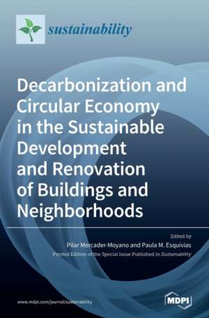 Decarbonization and Circular Economy in the Sustainable Development and Renovation of Buildings and Neighborhoods