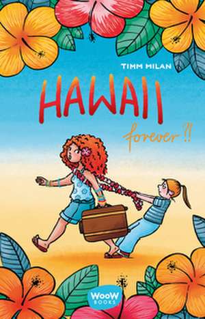 Hawaii forever?! de Timm Milan