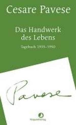 Das Handwerk des Lebens de Cesare Pavese