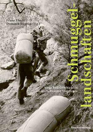 Schmuggellandschaften de Franz Ebner