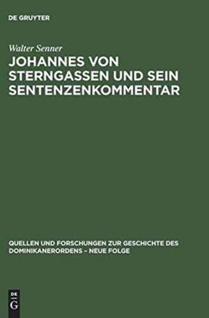 Johannes von Sterngassen und sein Sentenzenkommentar: Teil 1: Studie de Walter Senner OP