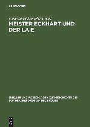 Meister Eckhart und der Laie: Ein antihierarchischer Dialog des 14. Jahrhunderts aus den Niederlanden de Franz Josef Schweitzer