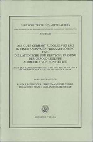 Der gute Gerhart Rudolfs von Ems in einer anonymen Prosaauflösung und die lateinische und deutsche Fassung der Gerold-Legende Albrechts von Bonstetten: Nach den Handschriften Reg. O 157 und Reg. O 29a und b im Thüringischen Hauptstaatsarchiv Weimar de Rudolf Bentzinger