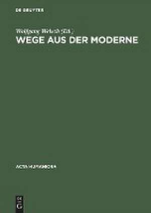 Wege aus der Moderne de Wolfgang Welsch