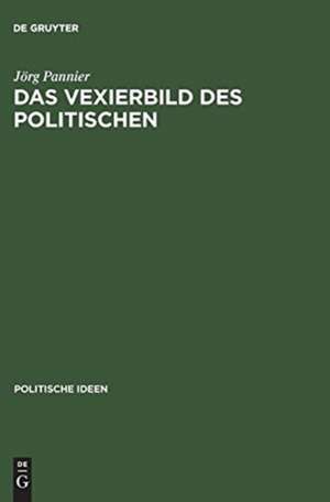 Das Vexierbild des Politischen: Dolf Sternberger als politischer Aristoteliker de J&ouml;rg Pannier