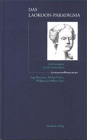 Das Laokoon-Paradigma: Zeichenregime im 18. Jahrhundert de Inge Baxmann
