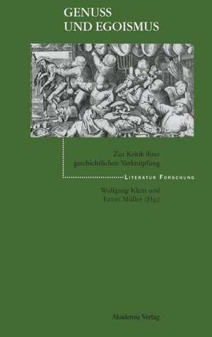 Genuß und Egoismus: Zur Kritik ihrer geschichtlichen Verknüpfung de Wolfgang Klein