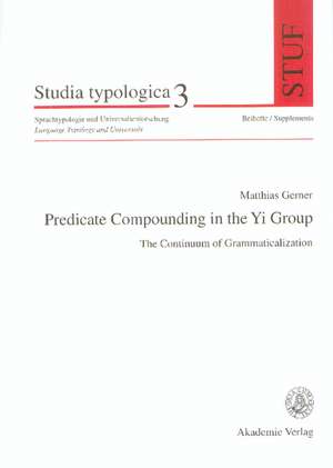 Predicate Compounding in the Yi-Group: The Continuum of Grammaticalization de Matthias Gerner