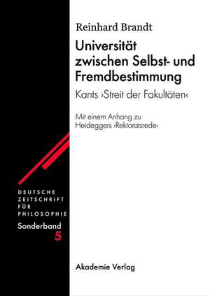 Universität zwischen Selbst- und Fremdbestimmung: Kants "Streit der Fakultäten" de Reinhard Brandt