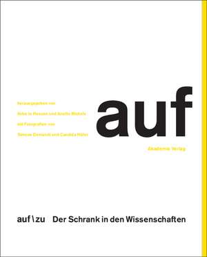 Auf \ Zu: Der Schrank in den Wissenschaften de Anke Te Heesen