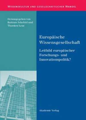 Europäische Wissensgesellschaft - Leitbild europäischer Forschungs- und Innovationspolitik? de Bertram Schefold