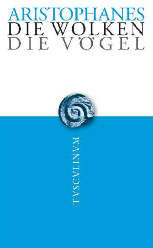 Die Wolken. Die Vögel de Aristophanes