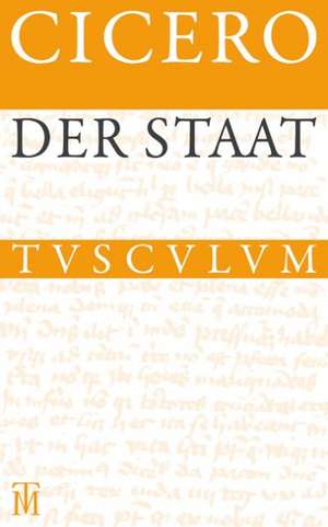 Der Staat / De re publica: Lateinisch - Deutsch de Cicero