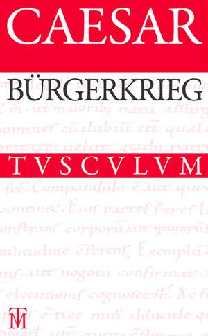 Bürgerkrieg / Bellum Civile: Lateinisch - Deutsch de Caesar