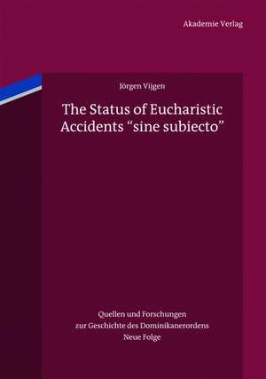 The Status of Eucharistic Accidents "sine subiecto": An Historical Survey up to Thomas Aquinas and Selected Reactions de Jörgen Vijgen