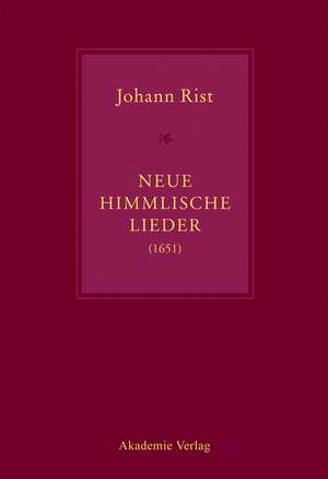 Johann Rist, Neue Himmlische Lieder (1651): Musik von Andreas Hammerschmidt, Michael Jacobi, Jacob Kortkamp, Petrus Meier, Hinrich Pape, Jacob Praetorius, Heinrich Scheidemann, Sigmund Theophil Staden de Johann Anselm Steiger