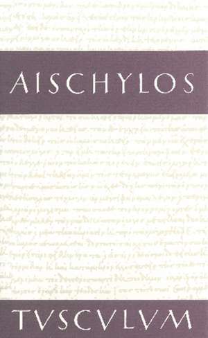 Tragödien: Griechisch - Deutsch de Aischylos