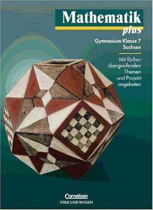 Mathematik plus 7. Lehrbuch. Sachsen. Neubearbeitung