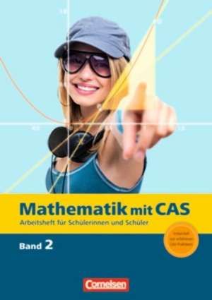 Mathematik mit CAS 2. CAS-Arbeitsheft de Michael Sinzinger