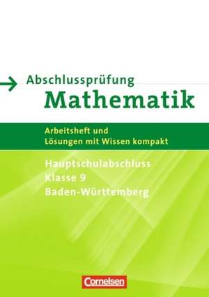 Abschlussprüfung Mathematik 9. Schuljahr. Hauptschule Baden-Württemberg. Arbeitsheft de Stefan Schmidt