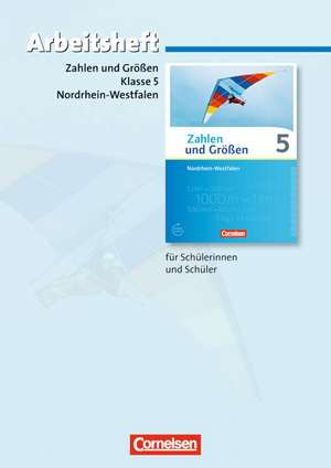 Zahlen und Größen 5. Schuljahr. Arbeitsheft mit eingelegten Lösungen. Nordrhein-Westfalen Kernlehrpläne de Ilona Gabriel