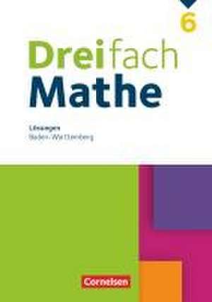 Dreifach Mathe 6. Schuljahr. Baden-Württemberg - Lösungen zum Schulbuch