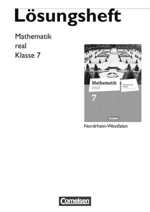 Mathematik real 7. Schuljahr. Lösungen zum Schülerbuch. Differenzierende Ausgabe Nordrhein-Westfalen de Helga Berkemeier