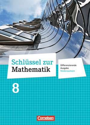 Schlüssel zur Mathematik 8. Schuljahr. Schülerbuch. Differenzierende Ausgabe Niedersachsen de Elke Cornetz