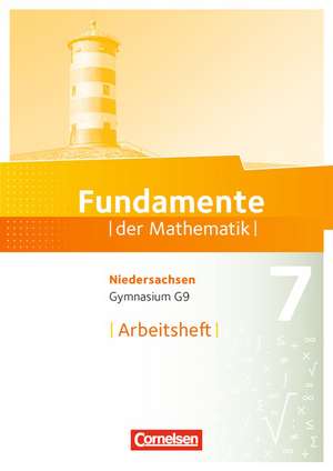 Fundamente der Mathematik 7. Schuljahr. Arbeitsheft mit Lösungen. Gymnasium Niedersachsen