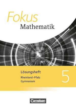 Fokus Mathematik 5. Schuljahr. Lösungen zum Schülerbuch. Gymnasium Rheinland-Pfalz de Jan Block