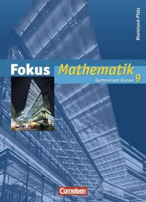 Fokus Mathematik 9. Schuljahr. Schülerbuch. Gymnasium Reinland-Pfalz de Dietmar Scholz