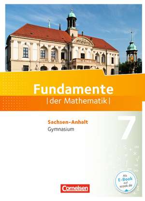 Fundamente der Mathematik 7. Schuljahr Schülerbuch Gymnasium Sachsen-Anhalt de Kathrin Andreae