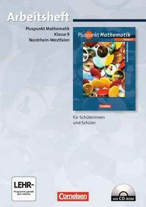 Pluspunkt Mathematik 9. Schuljahr. Arbeitsheft. Kernlehrpläne Hauptschule Nordrhein-Westfalen