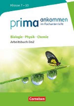 Prima ankommen Biologie, Physik, Chemie: Klasse 7-10 - Arbeitsbuch DaZ mit Lösungen de Thomas Breig