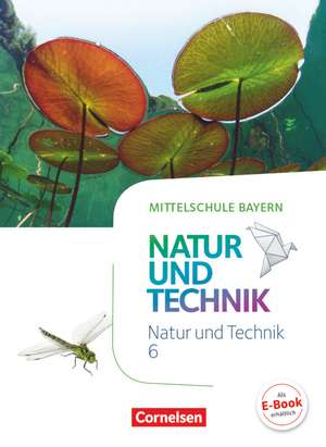 NuT - Natur und Technik 6. Jahrgangsstufe - Mittelschule Bayern - Schülerbuch de Siegfried Bresler