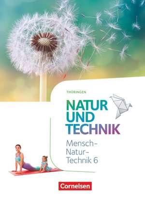 Natur und Technik 6. Schuljahr. Naturwissenschaften - Thüringen - Schülerbuch de Norbert Schröder