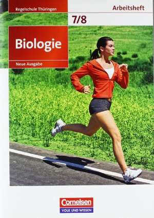 Biologie 7./8. Schuljahr. Arbeitsheft Regelschule Thüringen de Iris Angermann