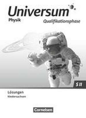 Universum Physik Sekundarstufe II Qualifikationsphase. Niedersachsen - Lösungen zum Schulbuch