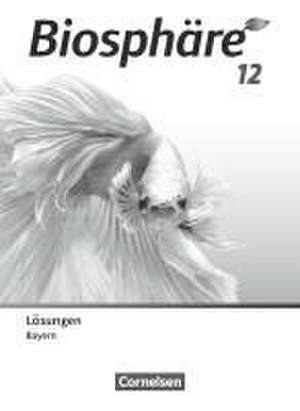 Biosphäre Sekundarstufe II 12. Jahrgangsstufe - 2.0 - Bayern - Lösungen zum Schulbuch de Thomas Freiman