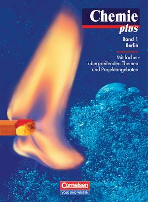 Chemie plus 1. Schülerbuch. Ausgabe Berlin