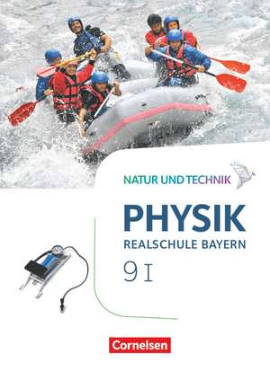 Natur und Technik - Physik Band 9: Wahlpflichtfächergruppe I - Realschule Bayern - Schülerbuch de Viola Bauer