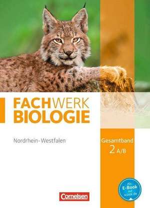 Fachwerk Biologie Gesamtband 2A/B. Schülerbuch Nordrhein-Westfalen de Udo Hampl