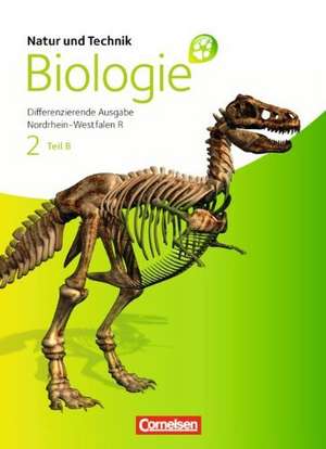 Natur und Technik - Biologie 02. Teil B Schülerbuch. Realschule Nordrhein-Westfalen. Differenzierende Ausgabe de Julia Budde