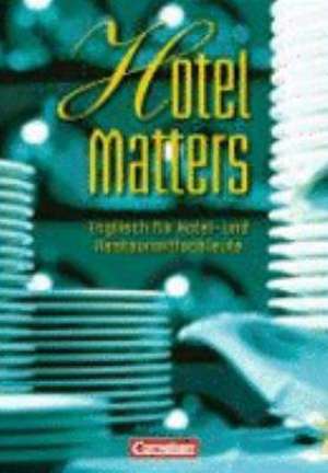 Hotel Matters. Schülerbuch de Steve Williams