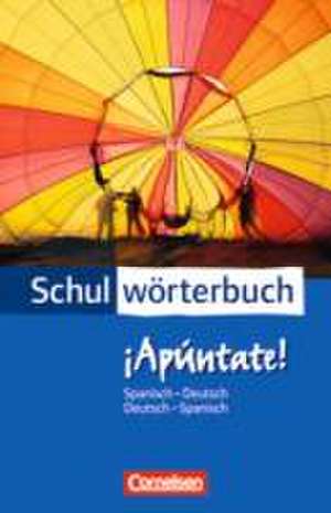 Cornelsen Schulwörterbuch - ¡Apúntate! - Spanisch-Deutsch/Deutsch-Spanisch