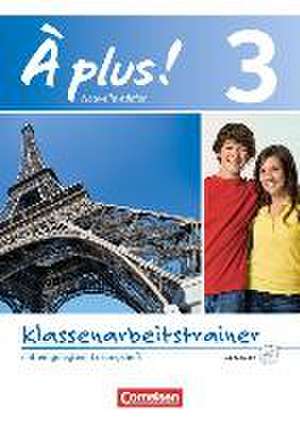 À plus! Nouvelle édition. Band 3. Klassenarbeitstrainer mit Audio-CD de Jérôme Remuhs